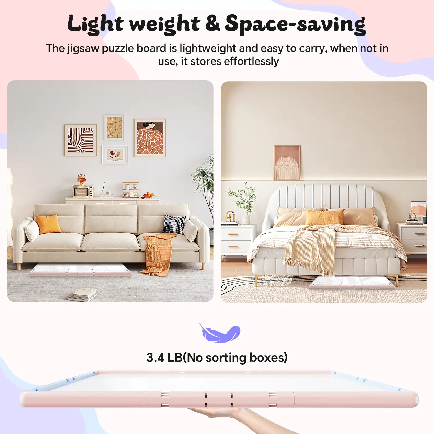 The lightweight 3.4 lb puzzle board being stored easily under a sofa and a bed, demonstrating its space-saving and portable design.